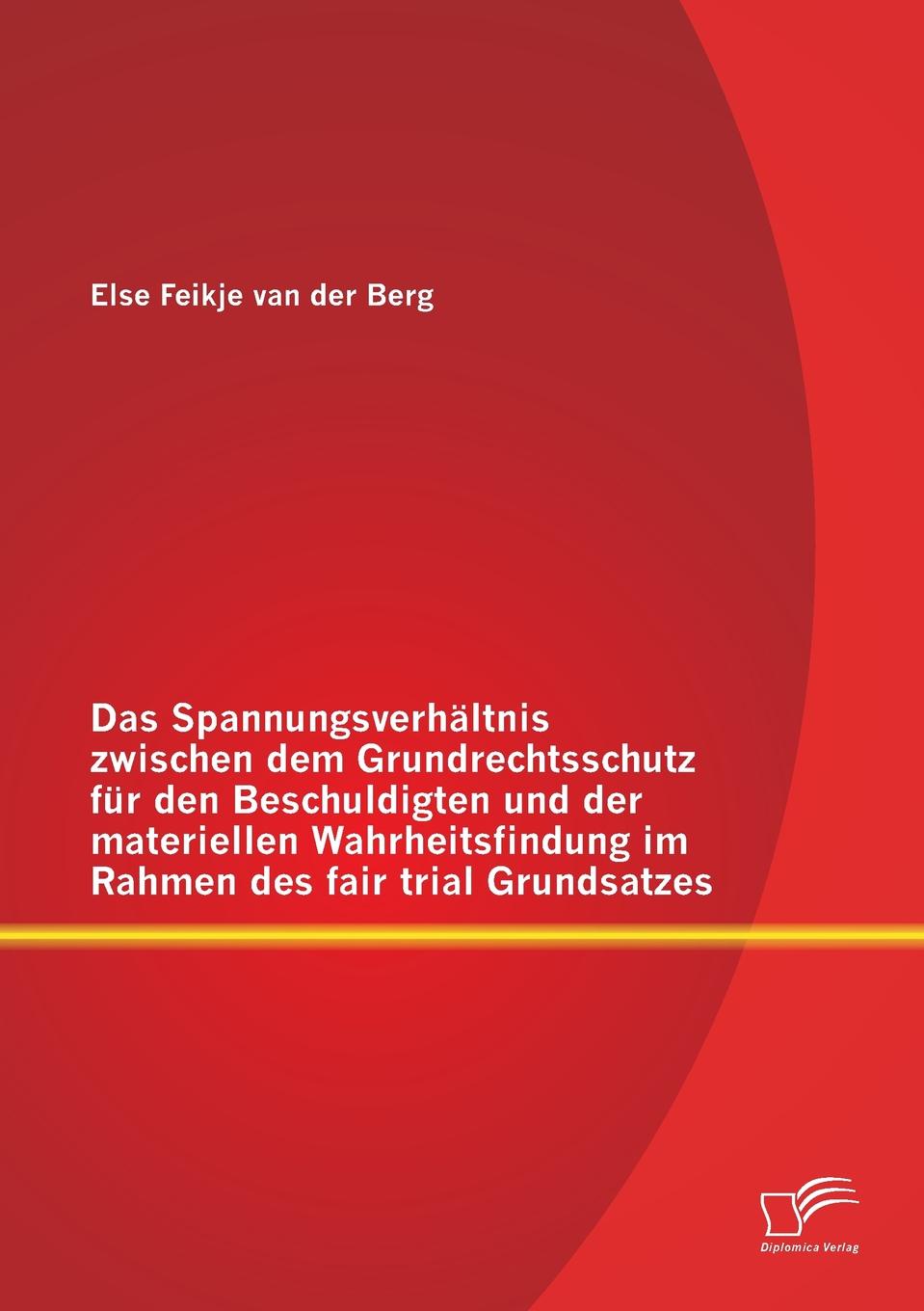 фото Das Spannungsverhaltnis zwischen dem Grundrechtsschutz fur den Beschuldigten und der materiellen Wahrheitsfindung im Rahmen des fair trial Grundsatzes