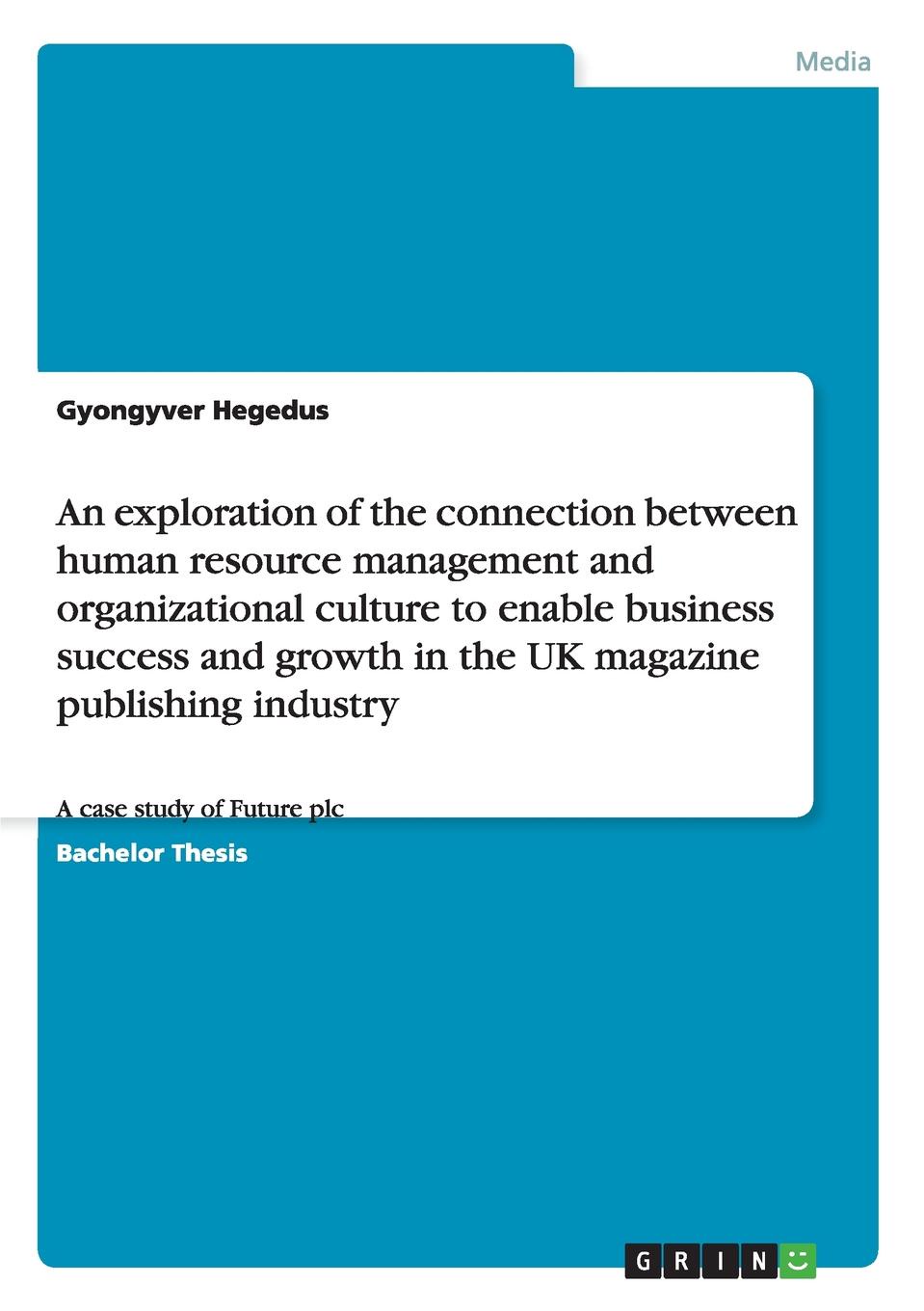 фото An exploration of the connection between human resource management and organizational culture to enable business success and growth in the UK magazine publishing industry