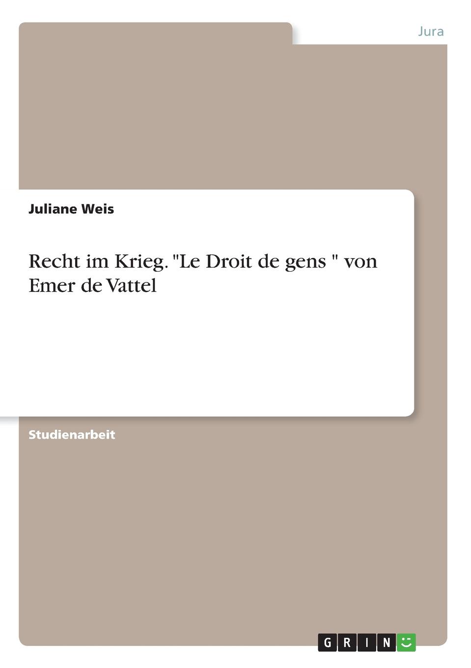 фото Recht im Krieg. "Le Droit de gens " von Emer de Vattel