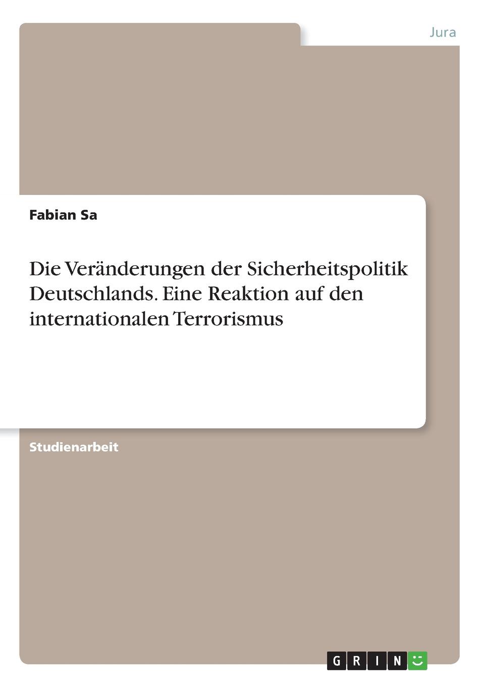 Die Veranderungen der Sicherheitspolitik Deutschlands. Eine Reaktion auf den internationalen Terrorismus