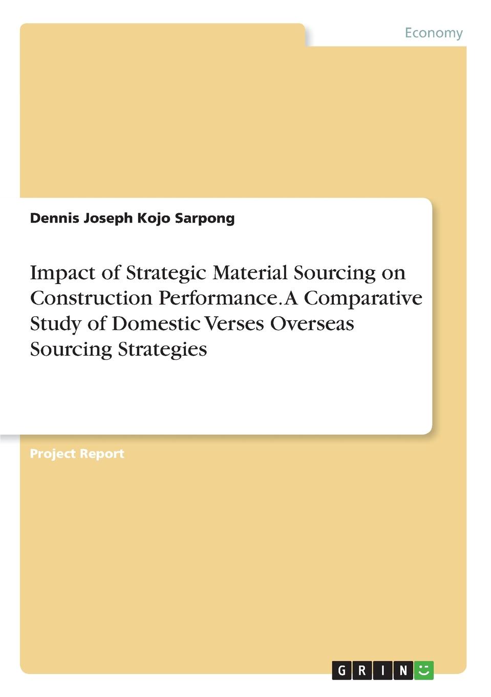 Impact of Strategic Material Sourcing on Construction Performance. A Comparative Study of Domestic Verses Overseas Sourcing Strategies