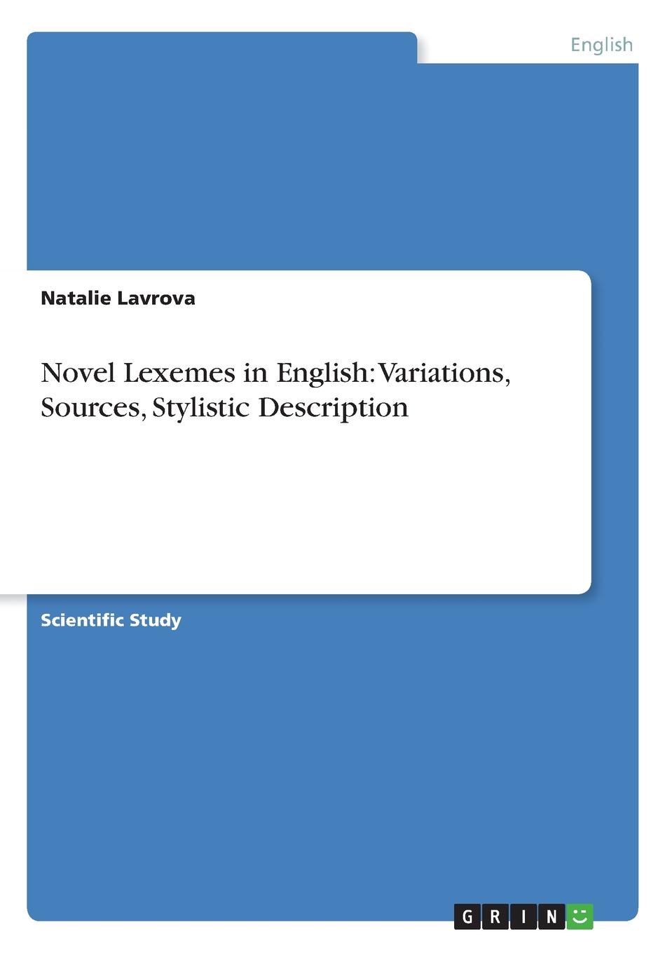 фото Novel Lexemes in English. Variations, Sources, Stylistic Description