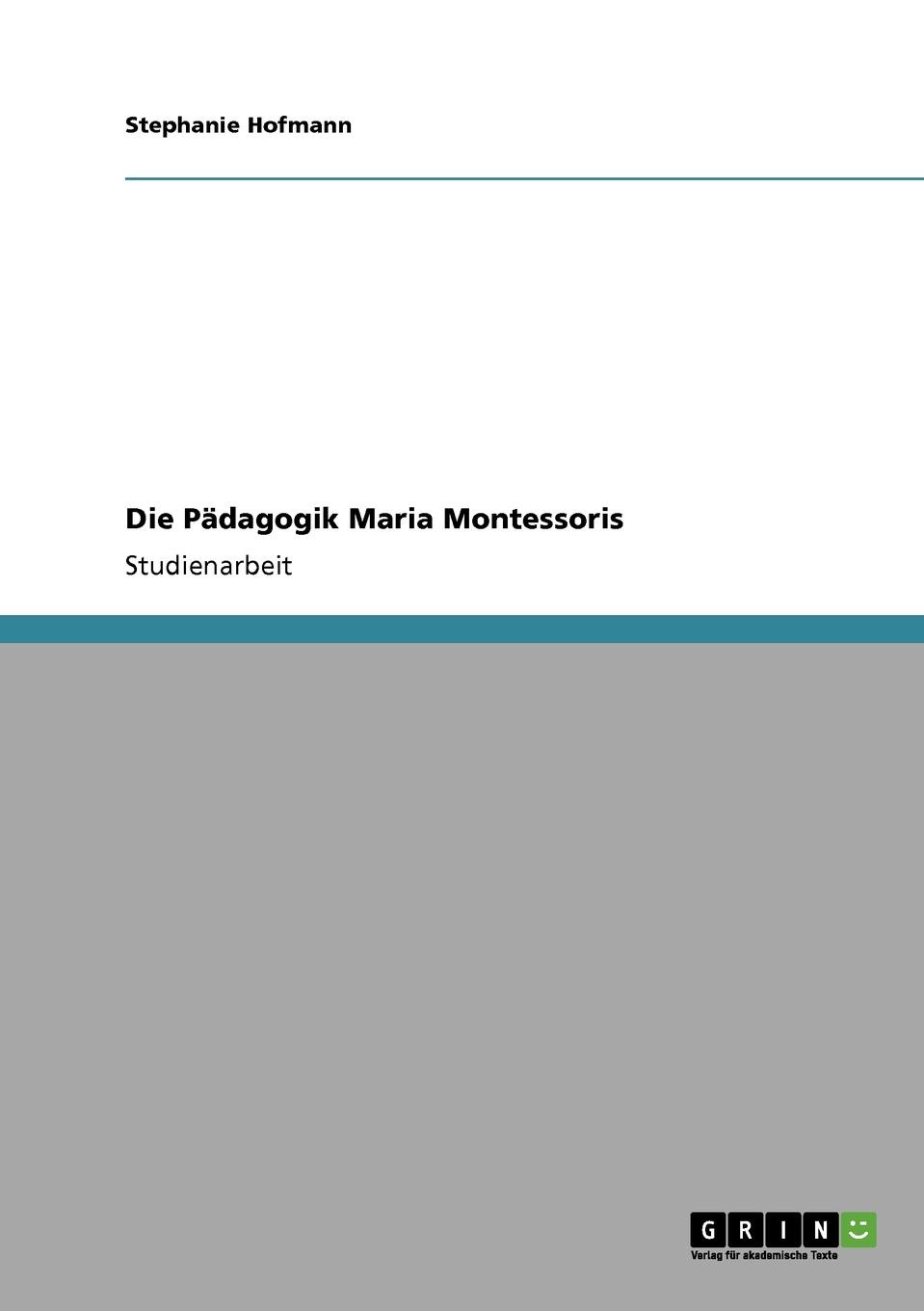 Die Padagogik Maria Montessoris