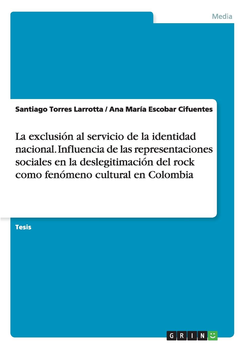 фото La exclusion al servicio de la identidad nacional. Influencia de las representaciones sociales en la deslegitimacion del rock como fenomeno cultural en Colombia