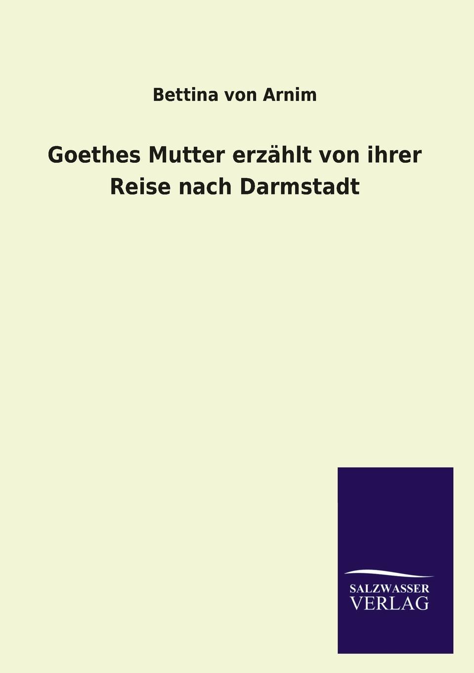 фото Goethes Mutter erzahlt von ihrer Reise nach Darmstadt