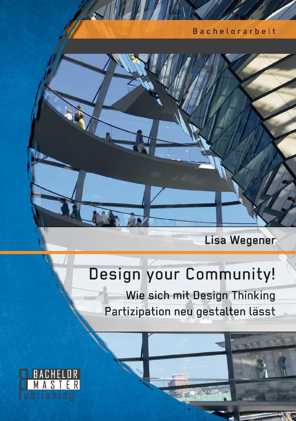 Design your Community. Wie sich mit Design Thinking Partizipation neu gestalten lasst