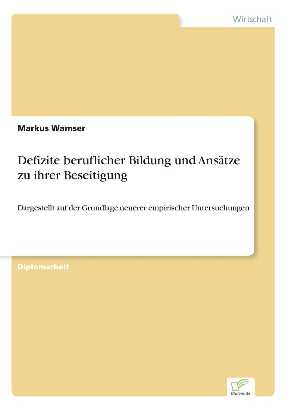 Defizite beruflicher Bildung und Ansatze zu ihrer Beseitigung