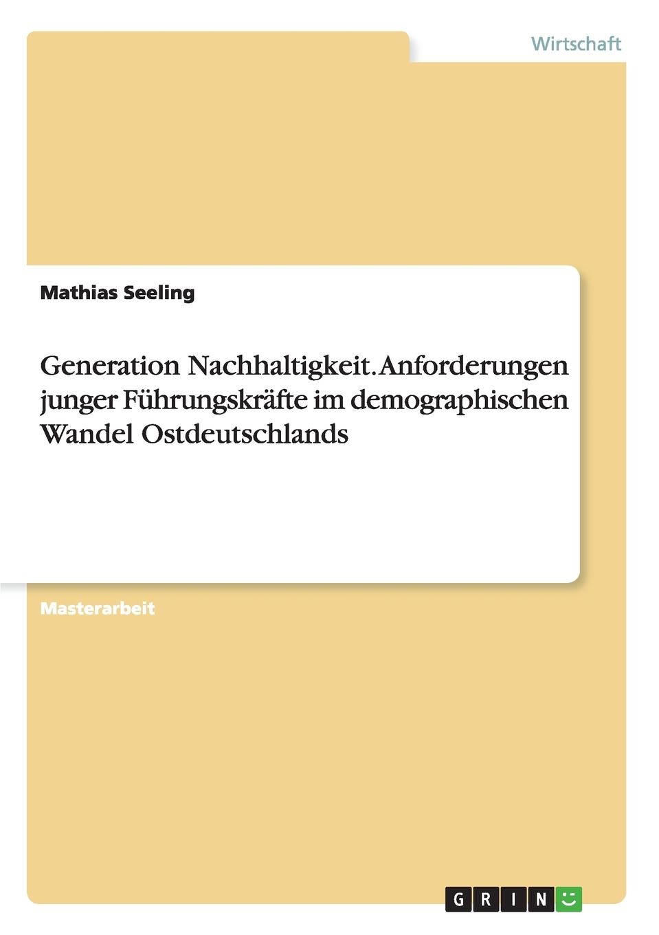 фото Generation Nachhaltigkeit. Anforderungen junger Fuhrungskrafte im demographischen Wandel Ostdeutschlands