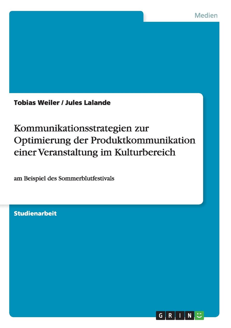 Kommunikationsstrategien zur Optimierung der Produktkommunikation einer Veranstaltung im Kulturbereich