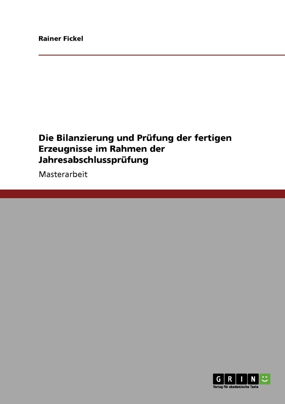 Die Bilanzierung und Prufung der fertigen Erzeugnisse im Rahmen der Jahresabschlussprufung