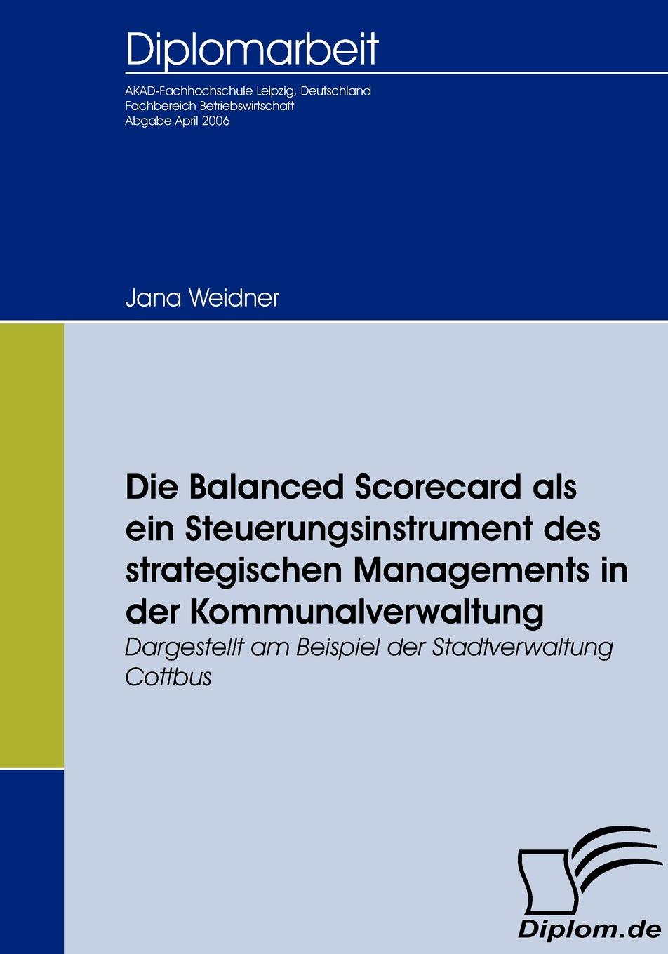 Die Balanced Scorecard als ein Steuerungsinstrument des strategischen Managements in der Kommunalverwaltung