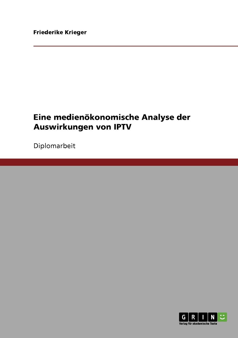 Eine medienokonomische Analyse der Auswirkungen von IPTV