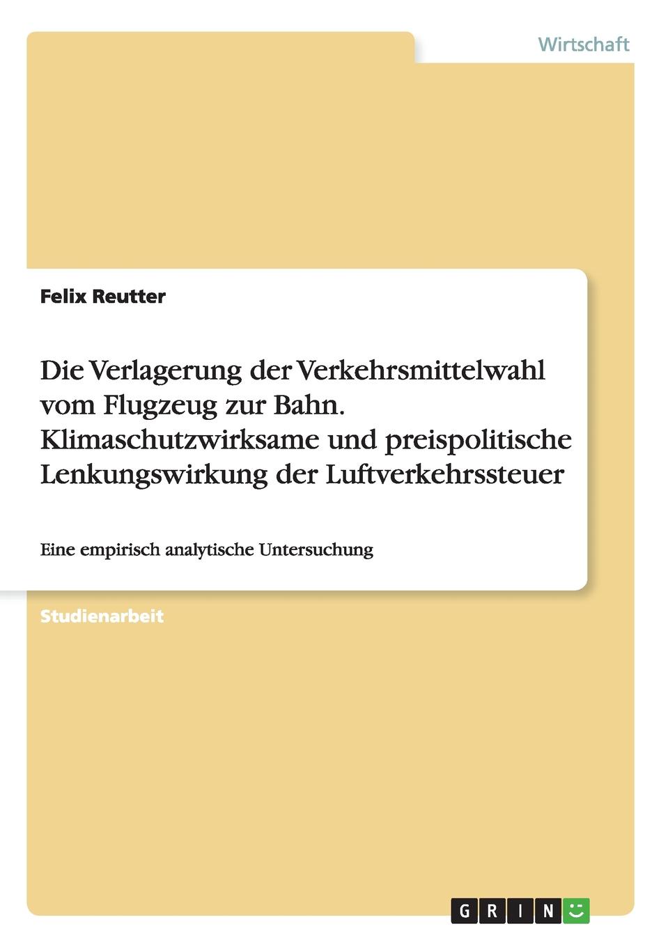 фото Die Verlagerung der Verkehrsmittelwahl vom Flugzeug zur Bahn. Klimaschutzwirksame und preispolitische Lenkungswirkung der Luftverkehrssteuer