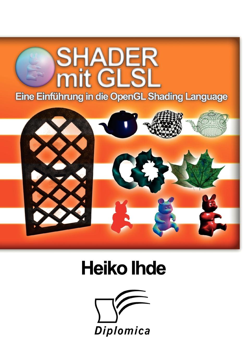 Shader mit GLSL. Eine Einfuhrung in die OpenGL Shading Language