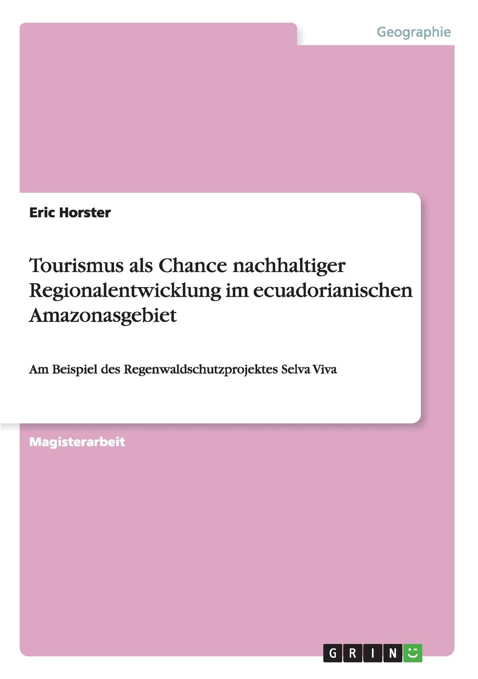 Tourismus als Chance nachhaltiger Regionalentwicklung im ecuadorianischen Amazonasgebiet