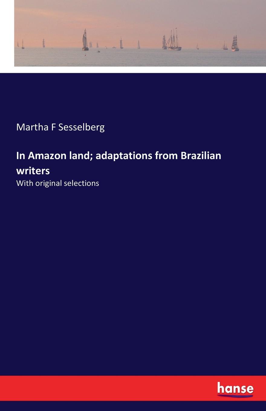 фото In Amazon land; adaptations from Brazilian writers