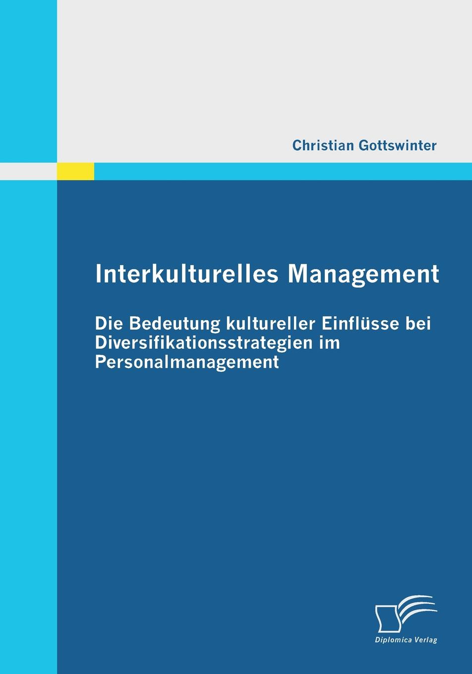 фото Interkulturelles Management. Die Bedeutung Kultureller Einflusse Bei Diversifikationsstrategien Im Personalmanagement