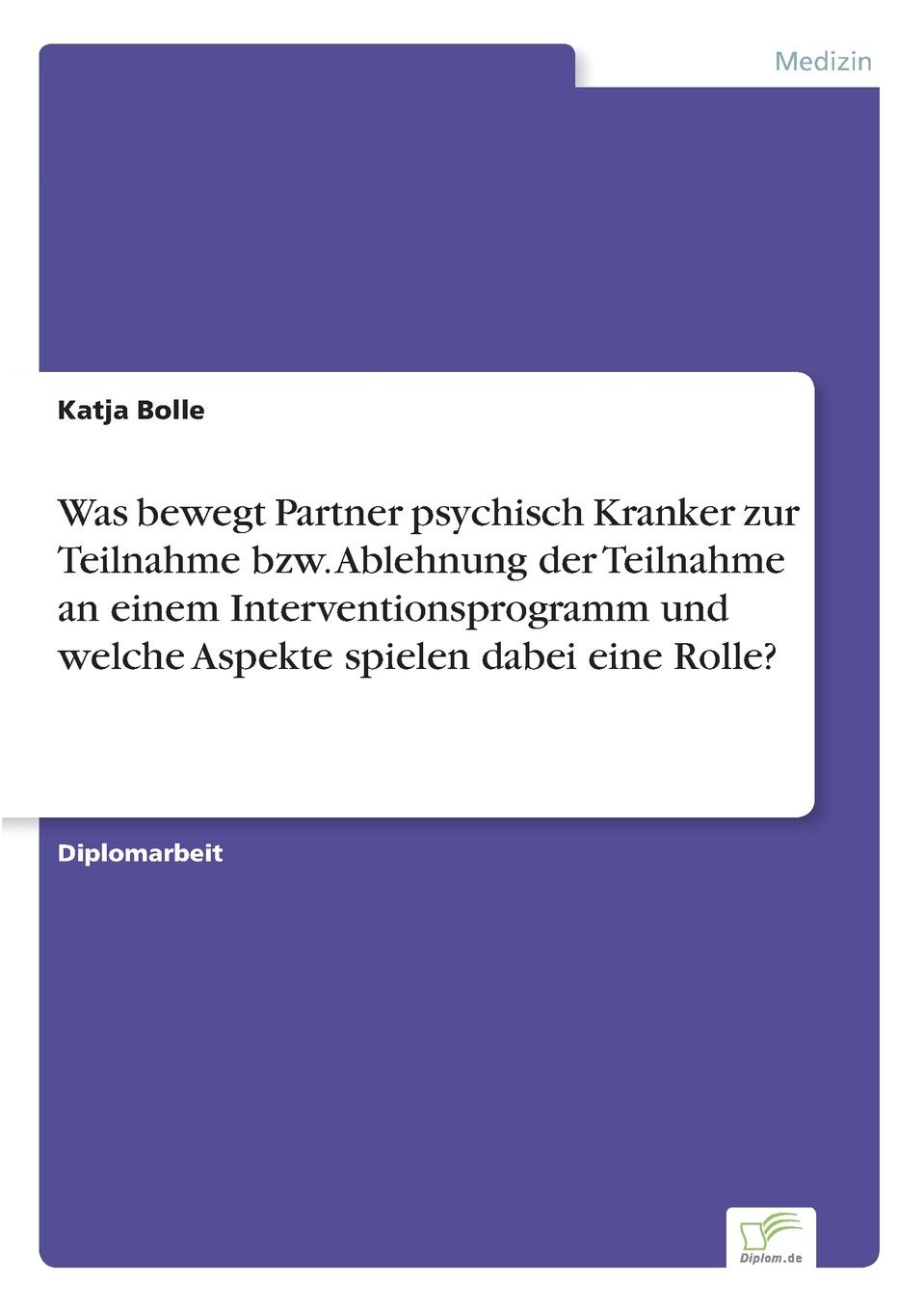 Was bewegt Partner psychisch Kranker zur Teilnahme bzw. Ablehnung der Teilnahme an einem Interventionsprogramm und welche Aspekte spielen dabei eine Rolle.