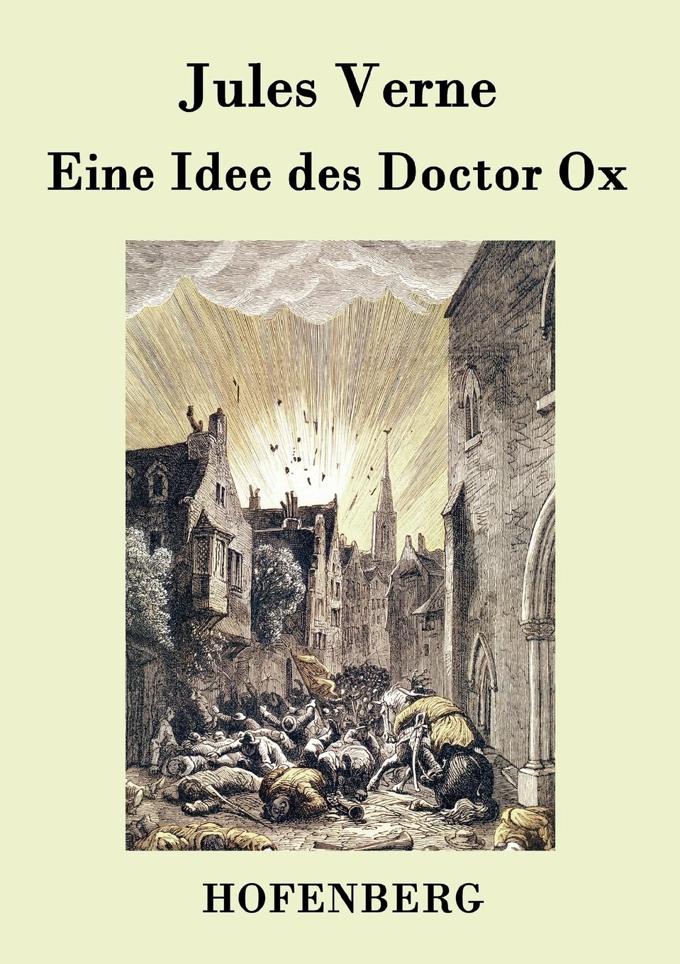 Jules Verne Eine Idee des Doctor Ox