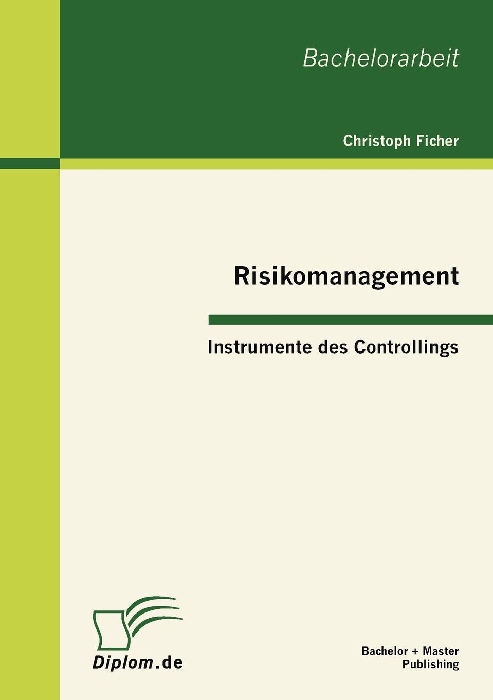 Risikomanagement. Instrumente des Controllings
