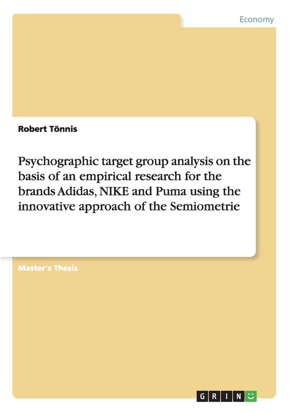 Psychographic target group analysis on the basis of an empirical research for the brands Adidas, NIKE and Puma using the innovative approach of the Semiometrie