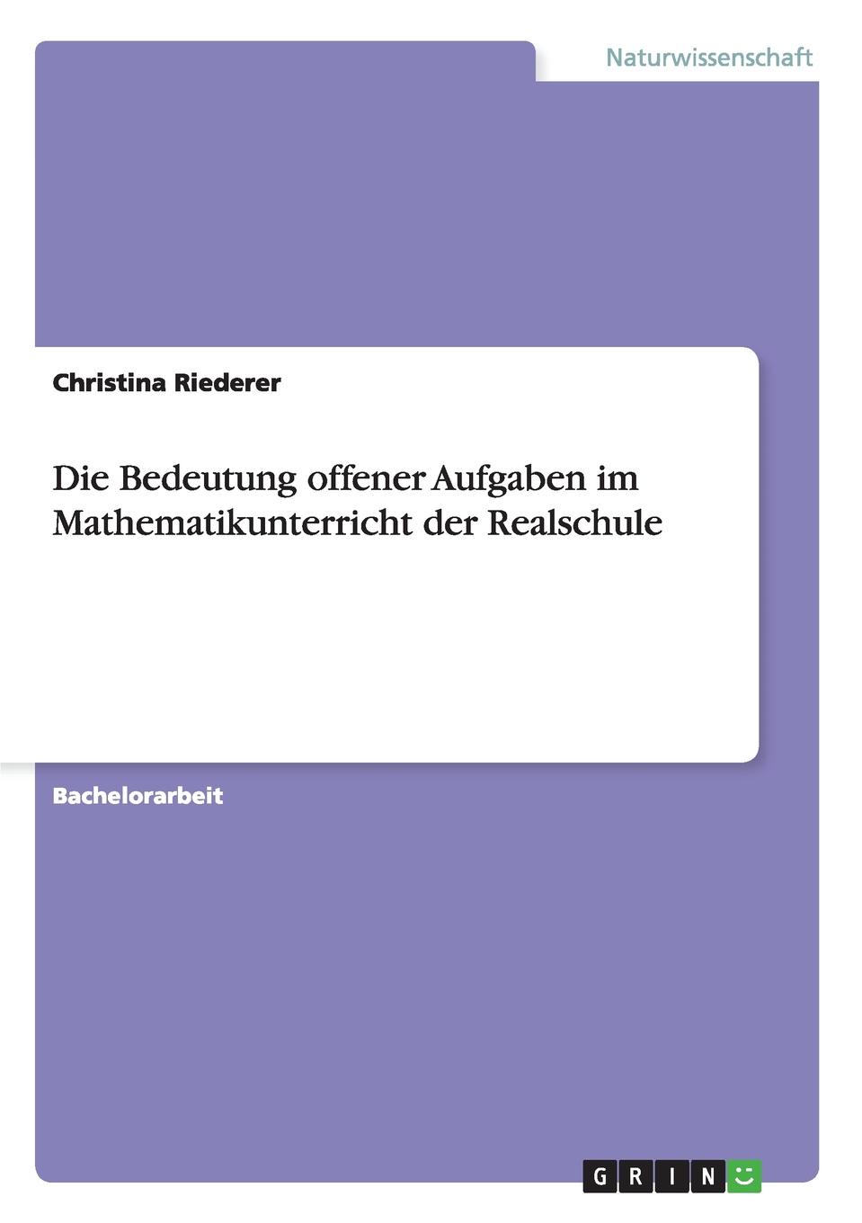 Die Bedeutung Offener Aufgaben Im Mathematikunterricht Der Realschule