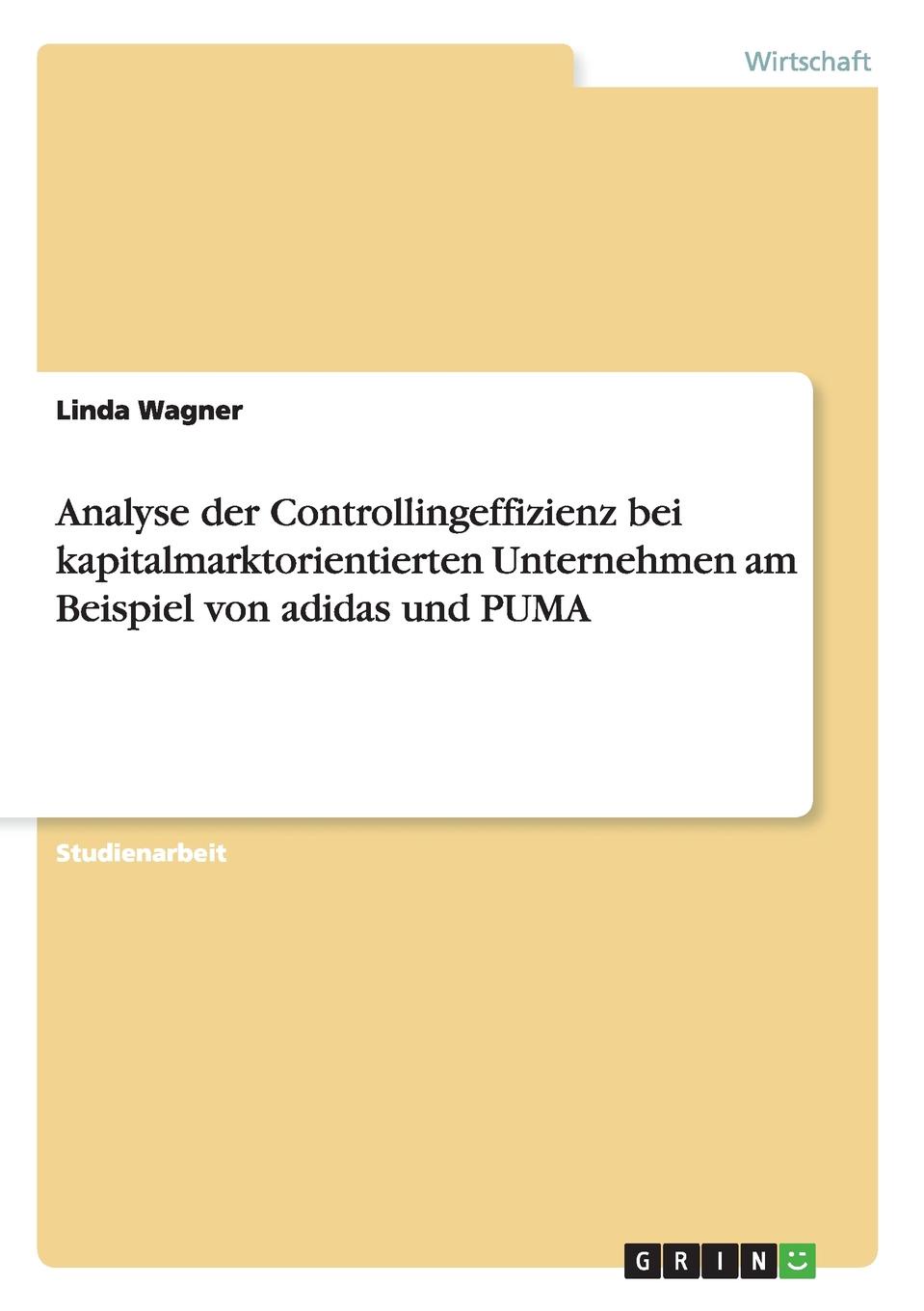 Analyse der Controllingeffizienz bei kapitalmarktorientierten Unternehmen am Beispiel von adidas und PUMA