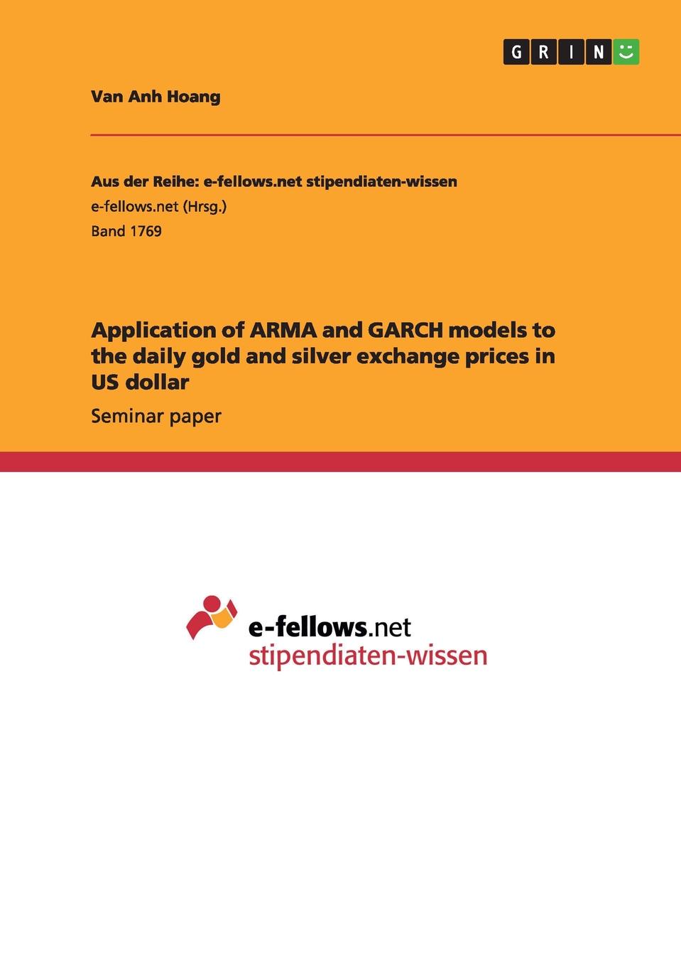 Application of ARMA and GARCH models to the daily gold and silver exchange prices in US dollar