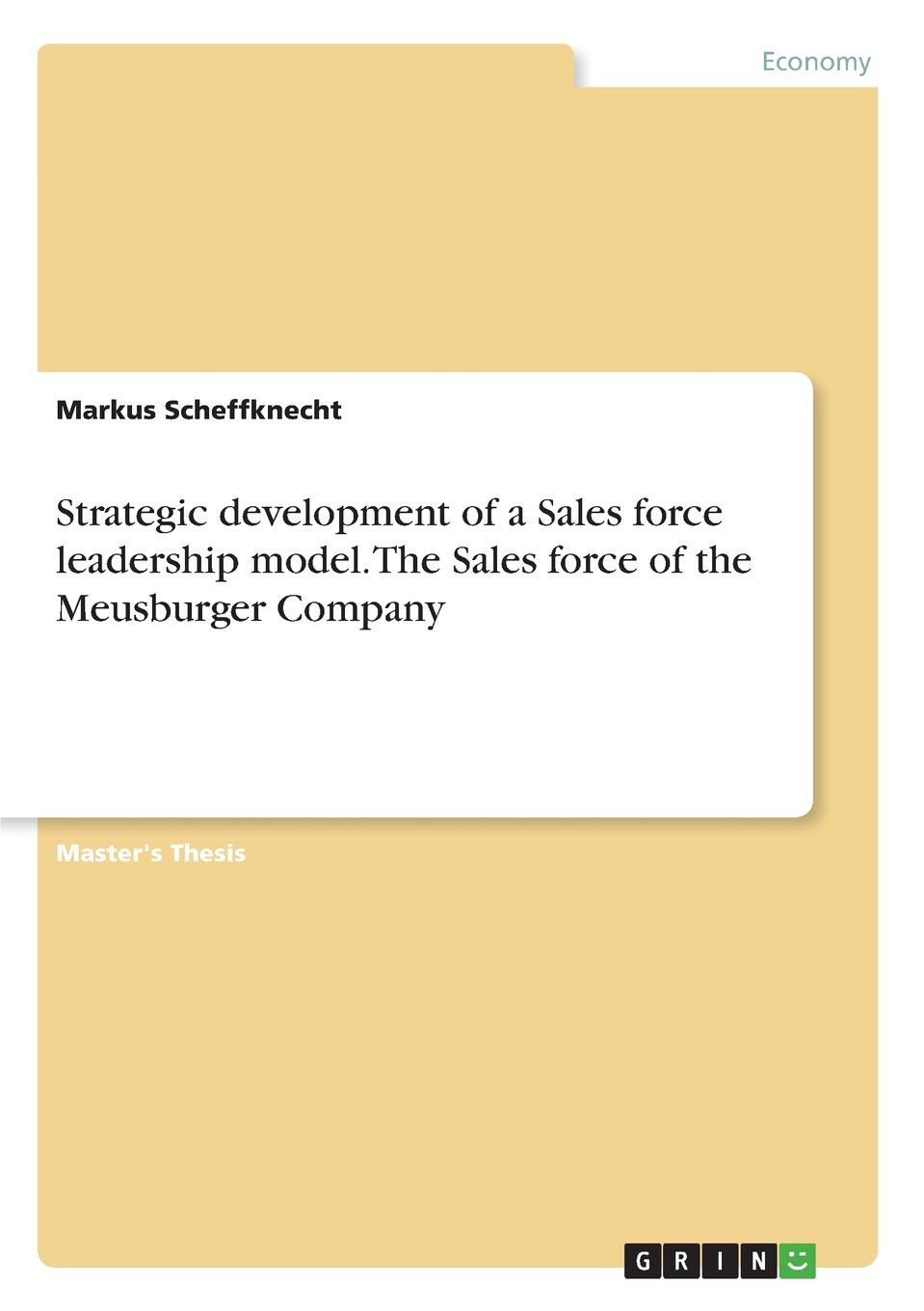 Strategic development of a Sales force leadership model. The Sales force of the Meusburger Company