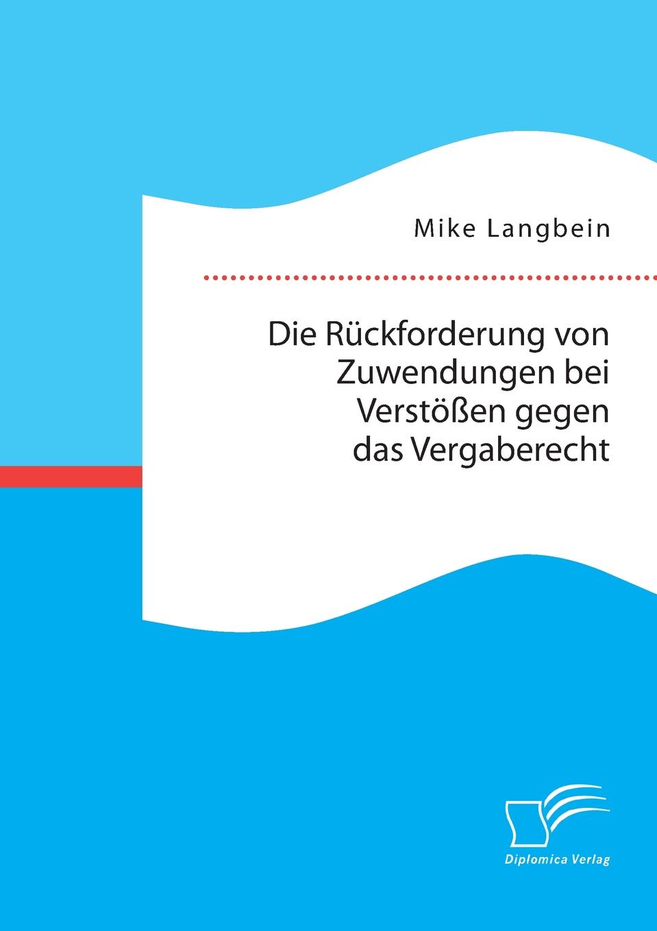 Die Ruckforderung von Zuwendungen bei Verstossen gegen das Vergaberecht