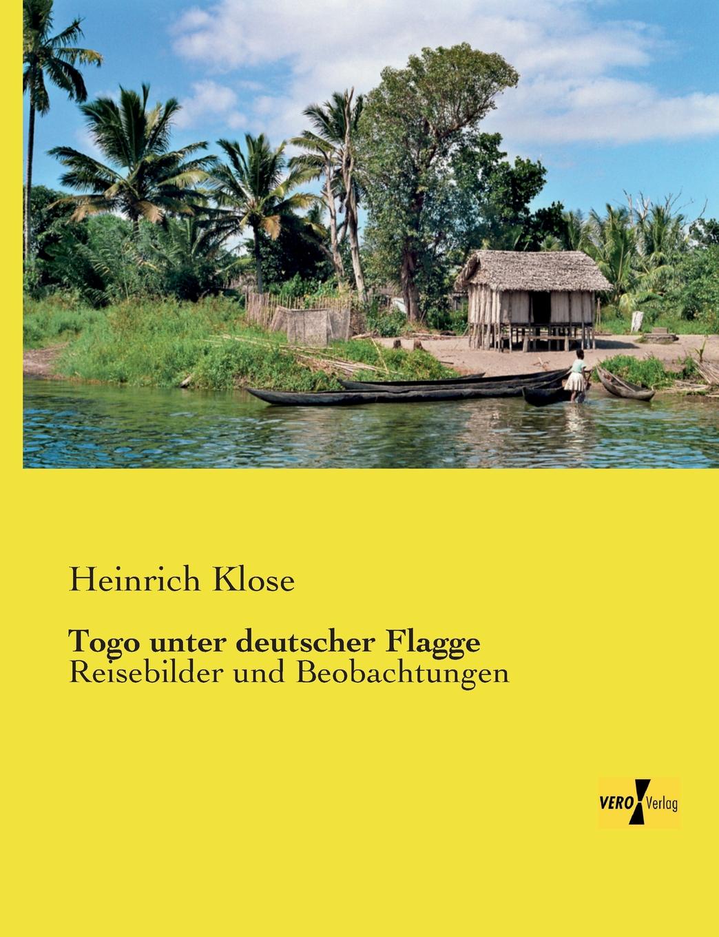 Heinrich Klose Togo Unter Deutscher Flagge