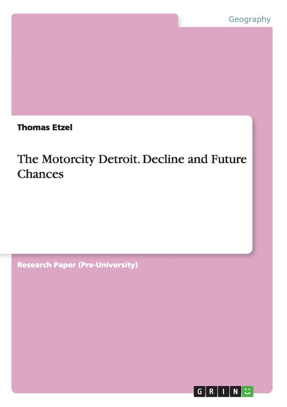 фото The Motorcity Detroit. Decline and Future Chances