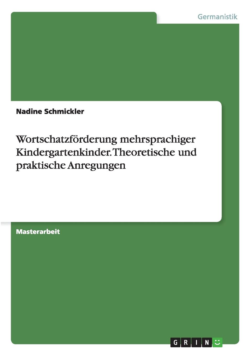 Wortschatzforderung mehrsprachiger Kindergartenkinder. Theoretische und praktische Anregungen