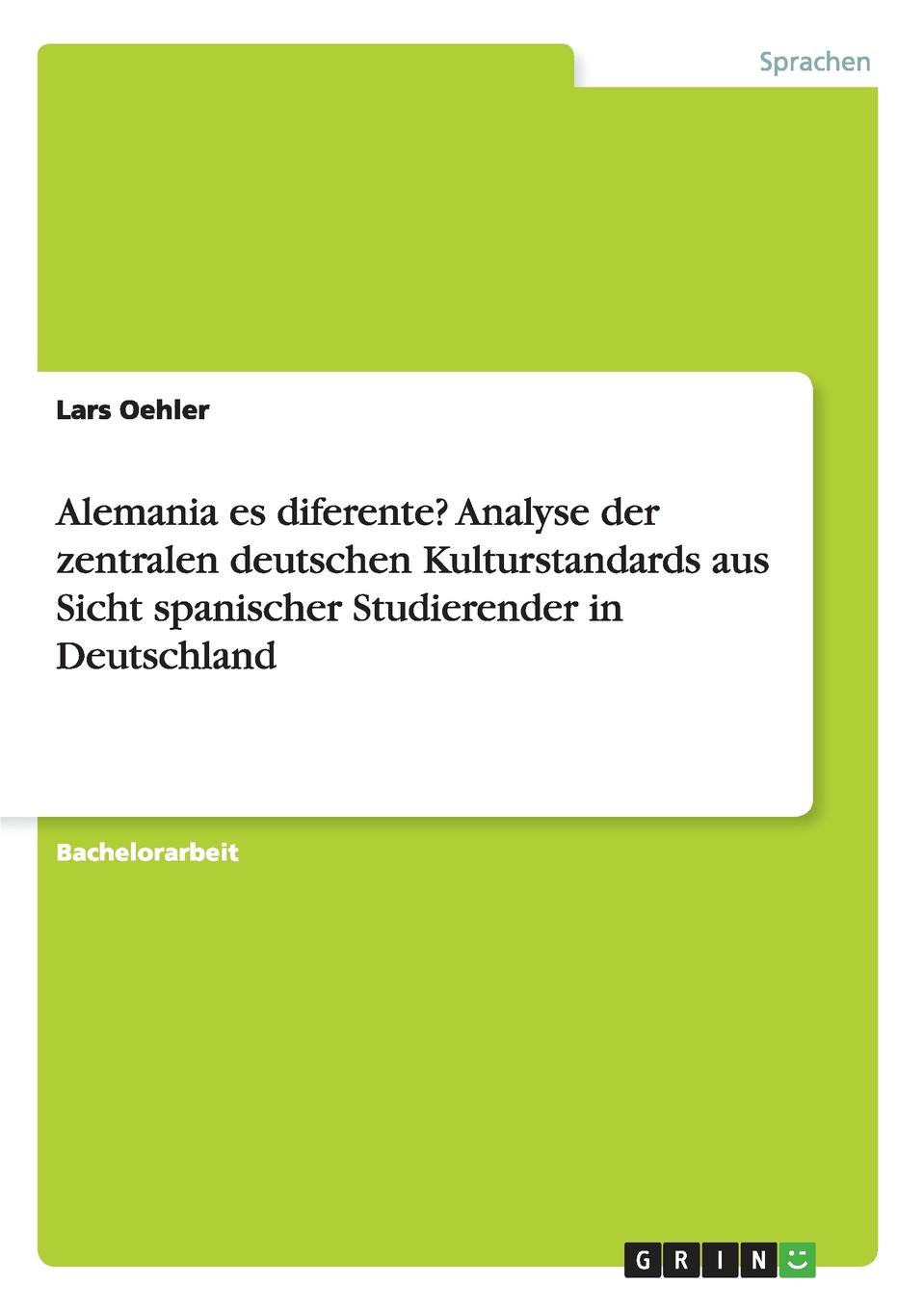 Alemania es diferente. Analyse der zentralen deutschen Kulturstandards aus Sicht spanischer Studierender in Deutschland