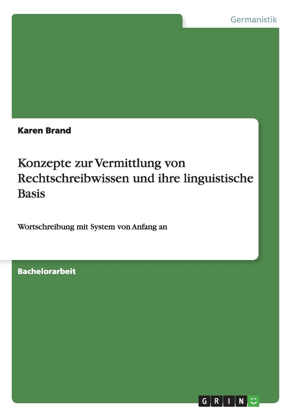 Konzepte zur Vermittlung von Rechtschreibwissen und ihre linguistische Basis