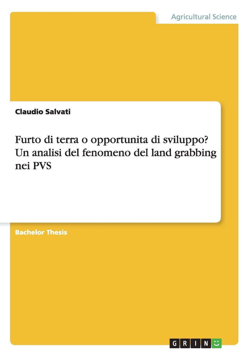 Furto di terra o opportunita di sviluppo. Un analisi del fenomeno del land grabbing nei PVS