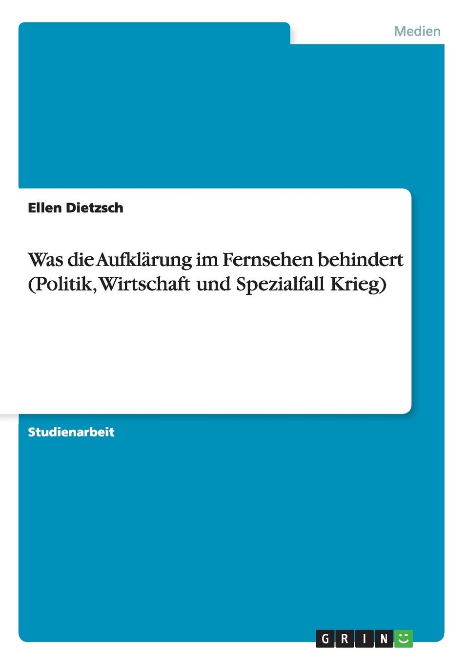 Was die Aufklarung im Fernsehen behindert (Politik, Wirtschaft und Spezialfall Krieg)