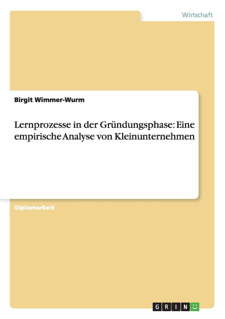 Lernprozesse in der Grundungsphase. Eine empirische Analyse von Kleinunternehmen