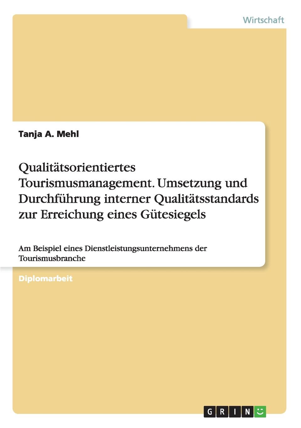 фото Qualitatsorientiertes Tourismusmanagement. Umsetzung und Durchfuhrung interner Qualitatsstandards zur Erreichung eines Gutesiegels