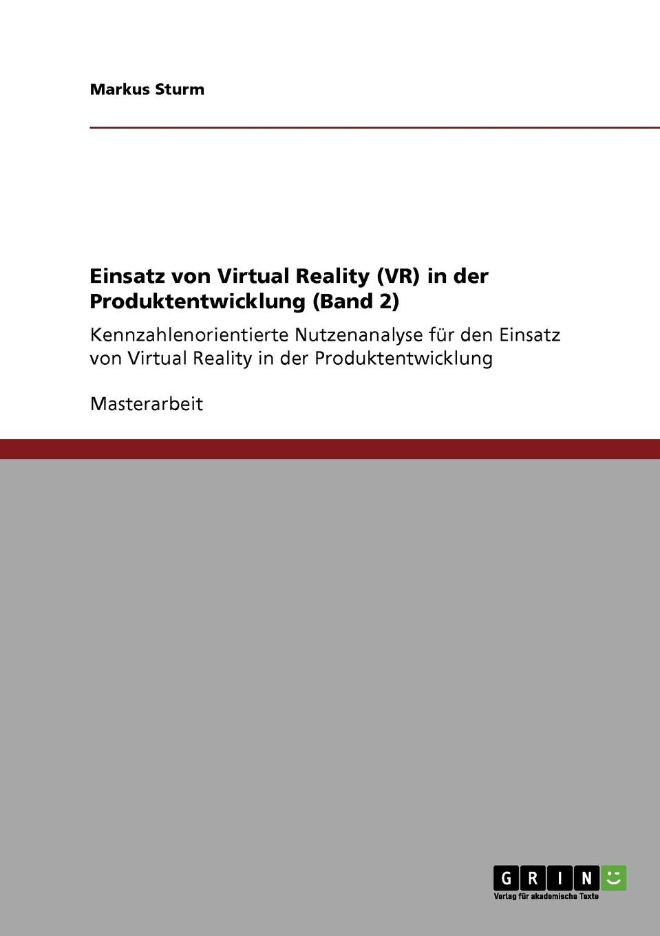 Einsatz von Virtual Reality (VR) in der Produktentwicklung (Band 2)