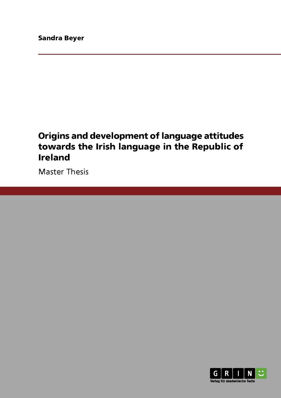 Origins and development of language attitudes towards the Irish language in the Republic of Ireland