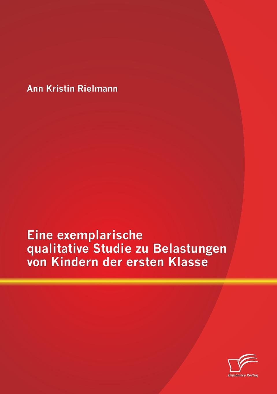 Eine Exemplarische Qualitative Studie Zu Belastungen Von Kindern Der Ersten Klasse