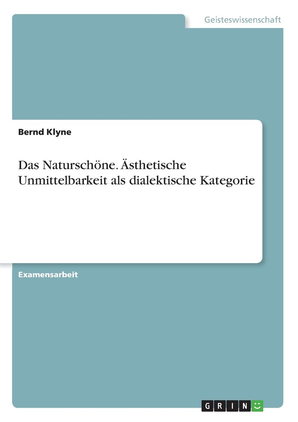 Das Naturschone. Asthetische Unmittelbarkeit als dialektische Kategorie