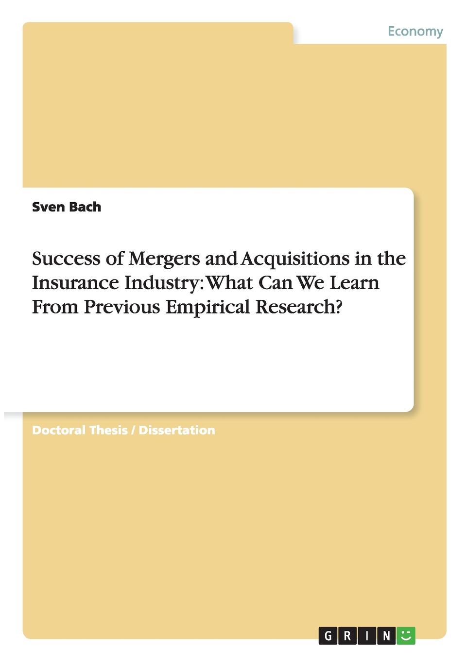 Success of Mergers and Acquisitions in the Insurance Industry. What Can We Learn From Previous Empirical Research.