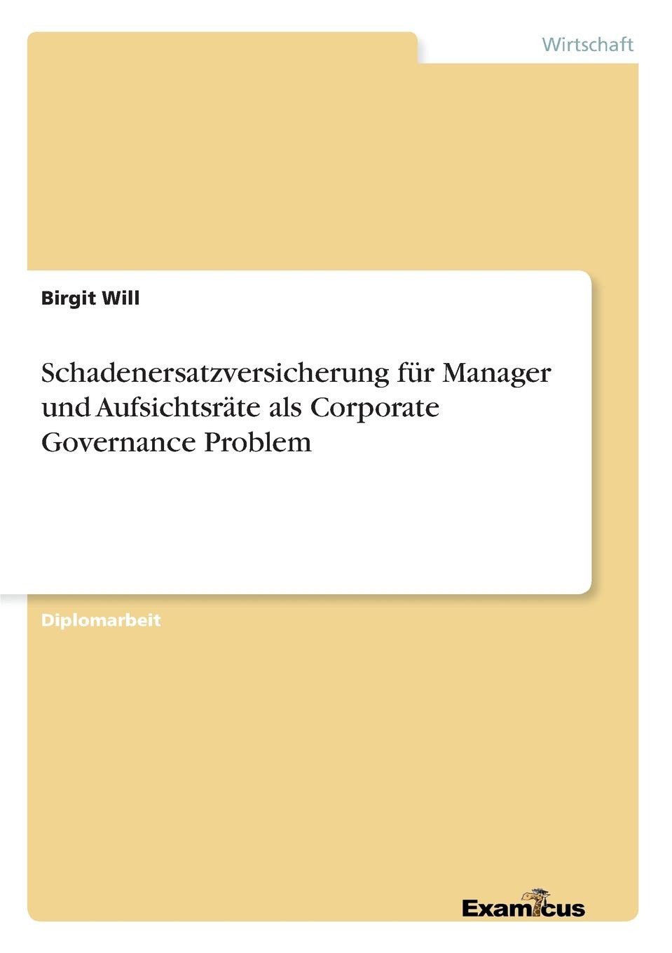 Schadenersatzversicherung fur Manager und Aufsichtsrate als Corporate Governance Problem