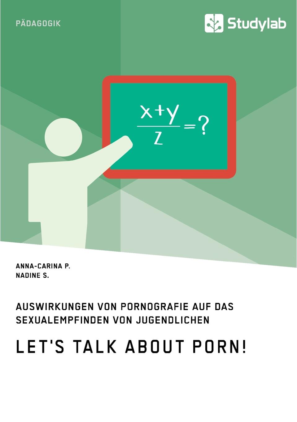 Let.s talk about porn. Auswirkungen von Pornografie auf das Sexualempfinden von Jugendlichen