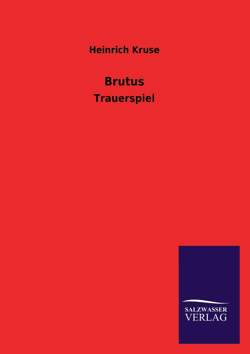 Heinrich Kruse Brutus