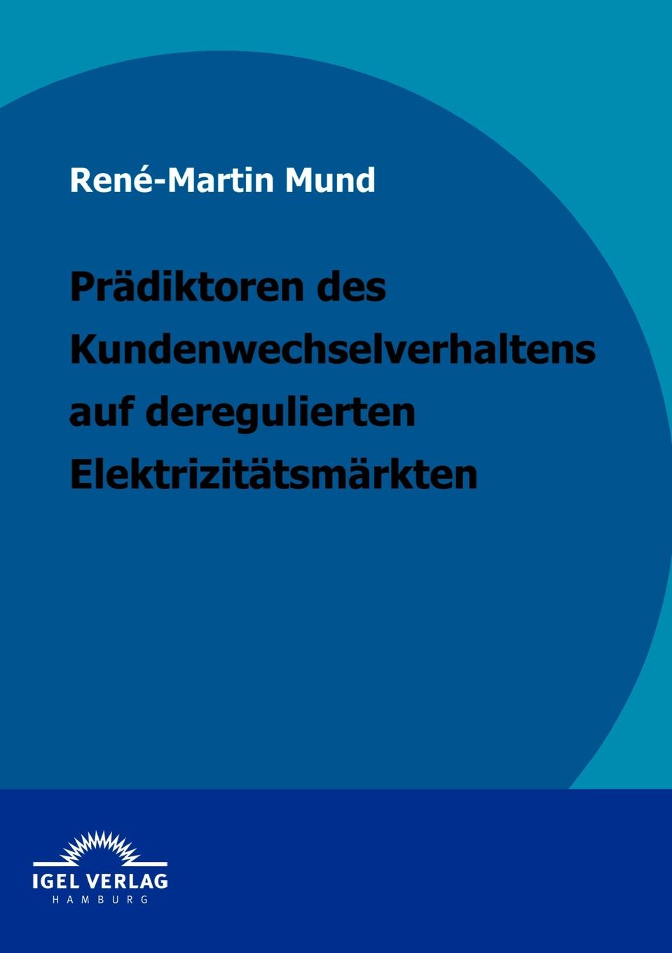 фото Pradiktoren des Kundenwechselverhaltens auf deregulierten Elektrizitatsmarkten