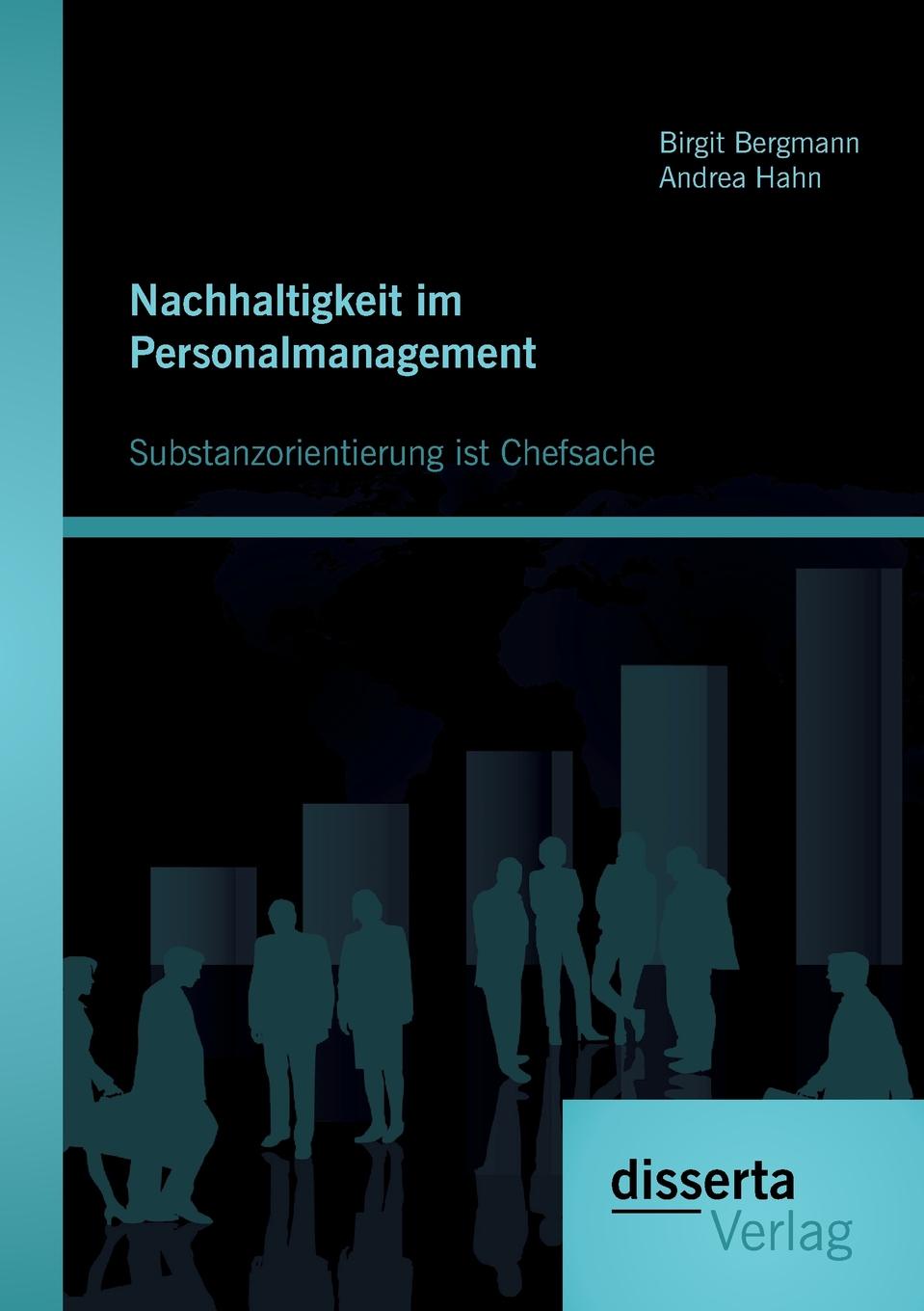 Nachhaltigkeit Im Personalmanagement. Substanzorientierung Ist Chefsache