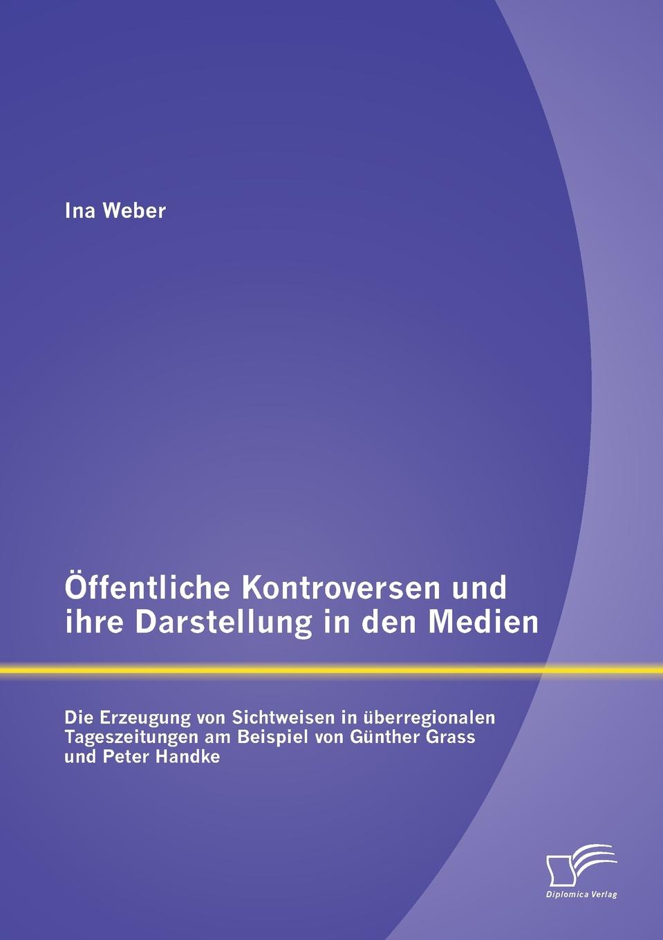 фото Offentliche Kontroversen und ihre Darstellung in den Medien. Die Erzeugung von Sichtweisen in uberregionalen Tageszeitungen am Beispiel von Gunter Grass und Peter Handke